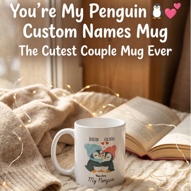 You're My Penguin – Custom Name Couples Coffee Mug (Creator Uploaded)