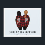 You're My Person | Best Friend Birthday Postcard<br><div class="desc">Remembering your friend on their birthday with a card already shows you care, but if you love them like family, or they truly are your best friend, a custom card is a must! Please let me know if you need any changes to hair colour/style. Add your custom wording to this...</div>