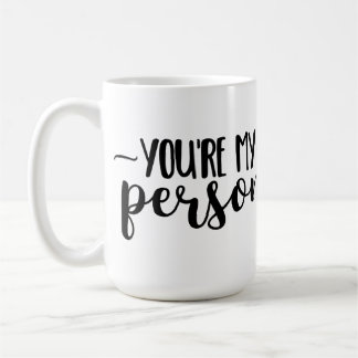 You're My Person – Cute Handwritten Quote Coffee Mug