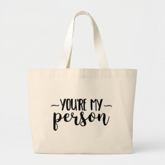 You're My Person – Cute Handwritten Quote  Large Tote Bag