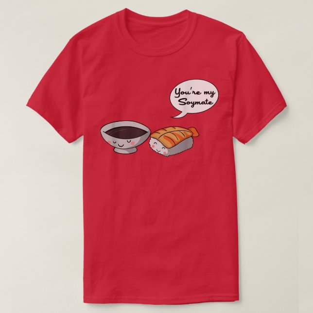 You're My Soymate - Soulmate Japanese Sushi Couple T-Shirt (Design Front)