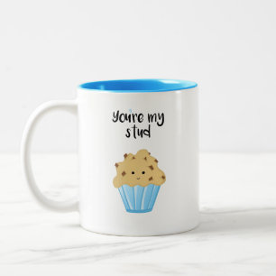 You're my stud MUFFIN - Mug