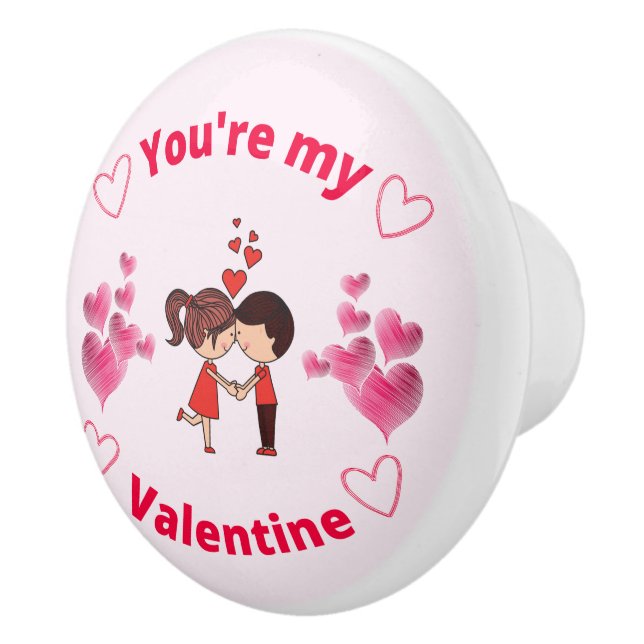 You're my Valentine Ceramic Knob (Right)