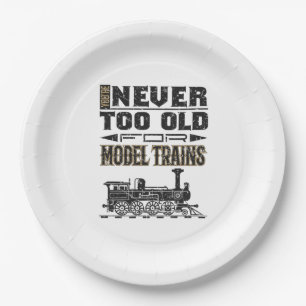 You're Never Too Old for Model Trains Trian Lover Paper Plate