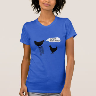 You're No Spring Chicken Chickens T-Shirt