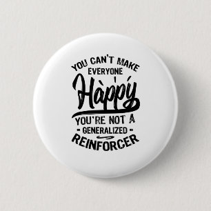 You're Not A Generalised Reinforcer 6 Cm Round Badge