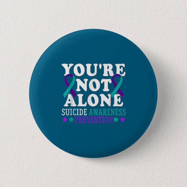 You're Not Alone Depression Suicide Prevention Awa 6 Cm Round Badge (Front)