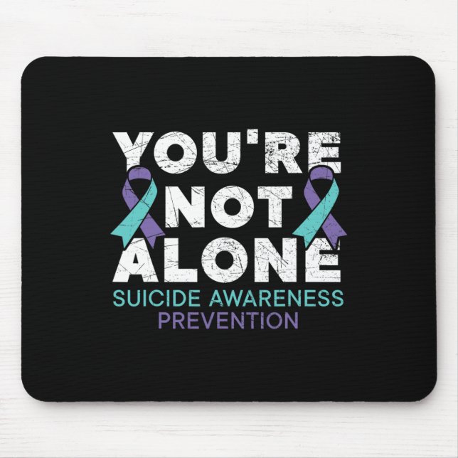 You're Not Alone Depression Suicide Prevention Awa Mouse Pad (Front)