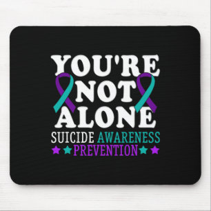 You're Not Alone Depression Suicide Prevention Awa Mouse Pad