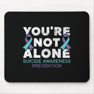 You're Not Alone Depression Suicide Prevention Awa Mouse Pad