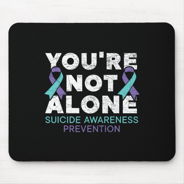 You're Not Alone Depression Suicide Prevention Awa Mouse Pad (Front)