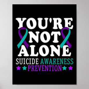 You're Not Alone Depression Suicide Prevention Awa Poster