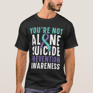 You're Not Alone Depression Suicide Prevention Awa T-Shirt