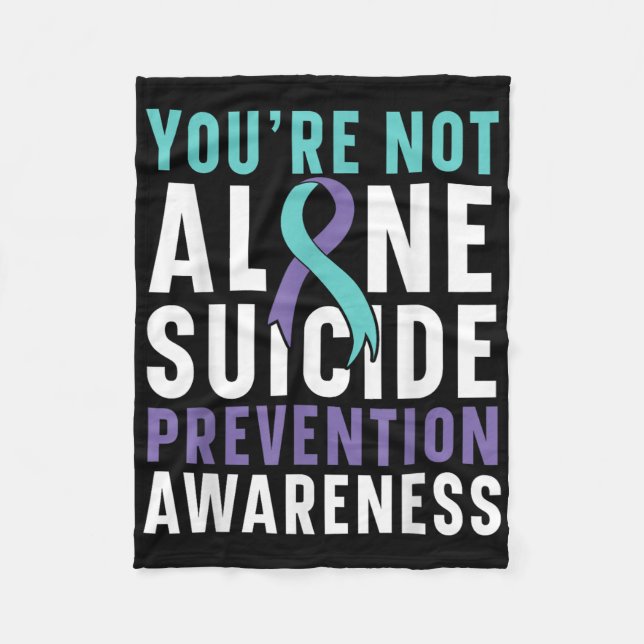 Youre Not Alone Depression Suicide Prevention Awar Fleece Blanket (Front)
