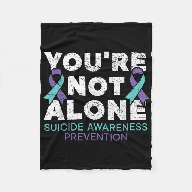 Youre Not Alone Depression Suicide Prevention Awar Fleece Blanket (Front)