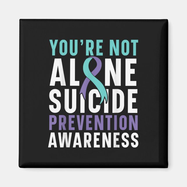 Youre Not Alone Depression Suicide Prevention Awar Magnet (Front)