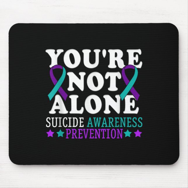 Youre Not Alone Depression Suicide Prevention Awar Mouse Pad (Front)