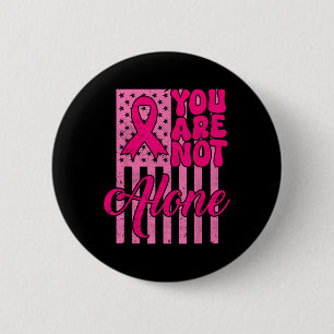 You're Not Alone Pink Ribbon Breast Cancer Awarene 6 Cm Round Badge