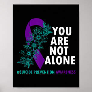 Youre Not Alone - Suicide Prevention Awareness Mon Poster