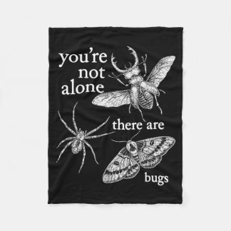 Youre Not Alone There Are Bugs Fleece Blanket