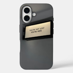 You're Not Lost, You're Here Phone Case