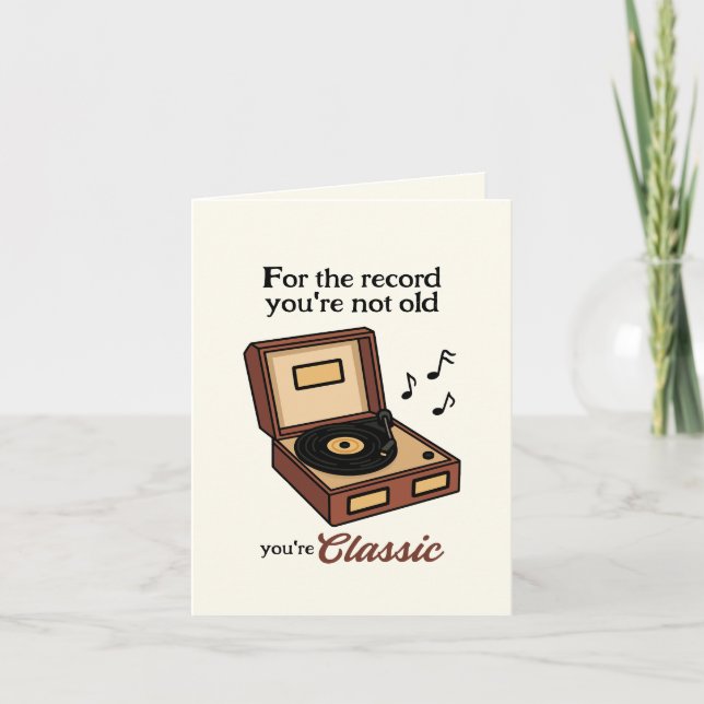 You're Not Old, You're Classic Music box Card (Front)