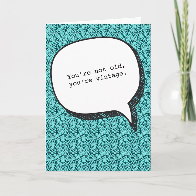 You're not Old, You're Vintage Funny Birthday Card (Front)