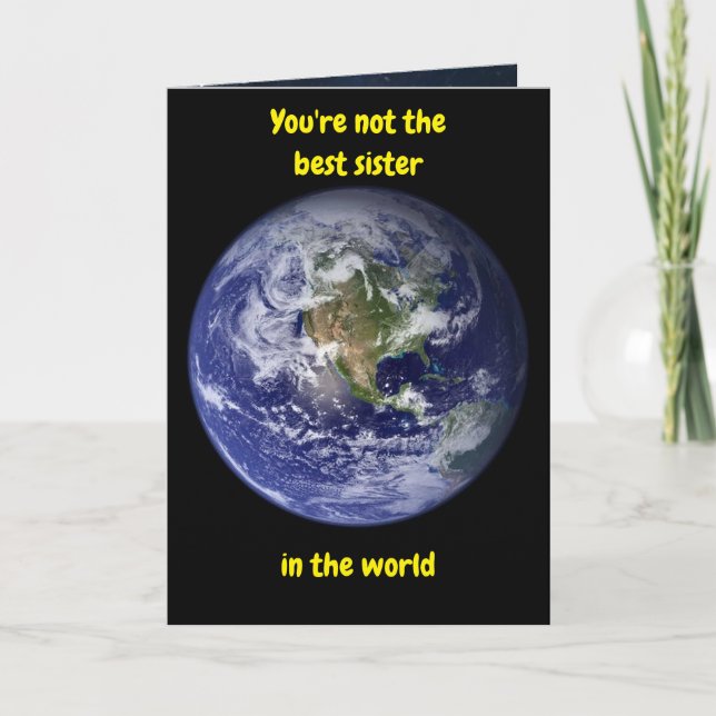 You're not the best sister in the world. Card (Front)