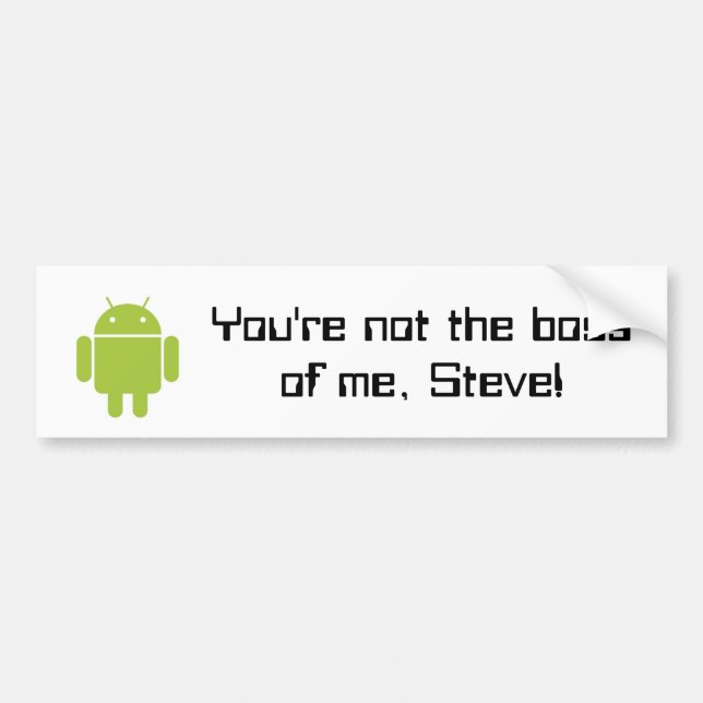 You're not the boss of me, Steve! bumper sticker (Front)