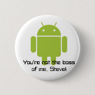You're not the boss of me. Steve! button