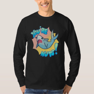 You're Nuts Cute Shark For Men Women Kids T-Shirt