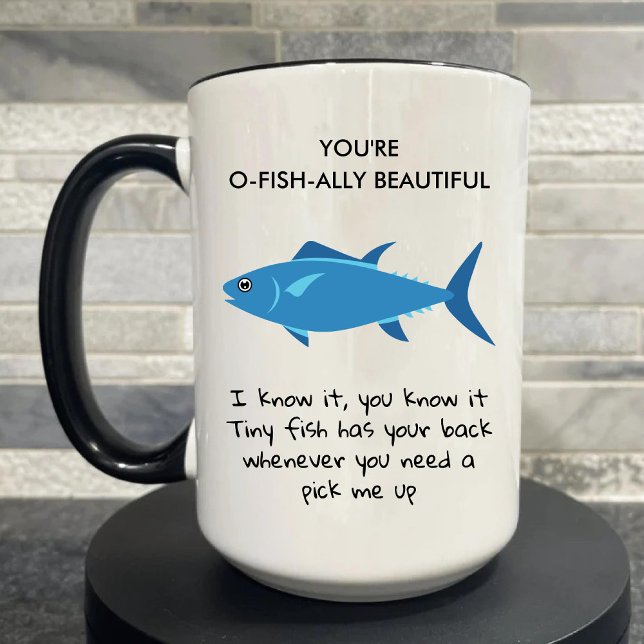 You're O Fish Ally Beautiful funny coworker coffee Mug (You're O Fish Ally Beautiful funny coworker coffee Mug)
