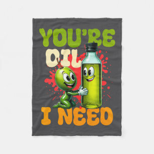 Youre Oil I Need Premium  Fleece Blanket