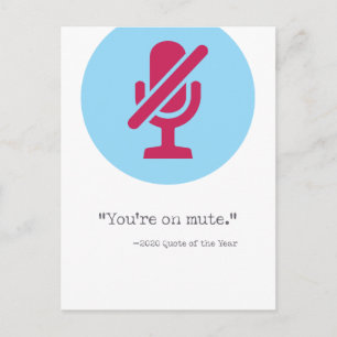 You're On Mute / 2020 Zoom Joke Postcard