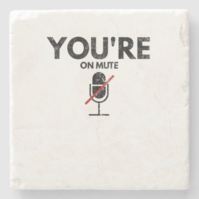 you're on mute distressed stone coaster (Front)