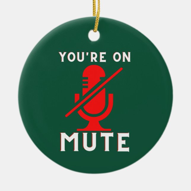 You're On Mute Funny Zoom Meme Christmas Ceramic Tree Decoration (Front)