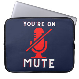 You're On Mute Funny Zoom Meme Laptop Sleeve