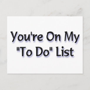 You're on my "To Do" list Postcard
