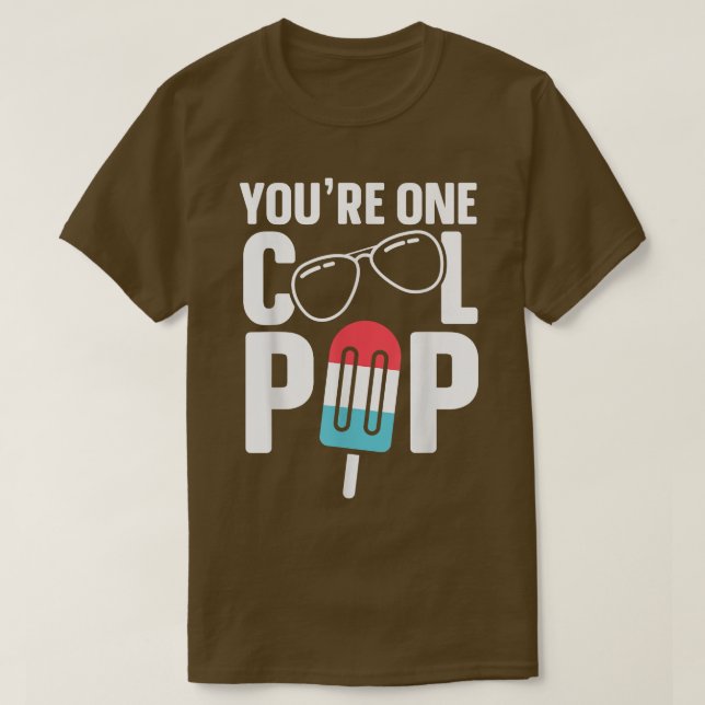 You're One Cool Pop Father Dad 1  T-Shirt (Design Front)