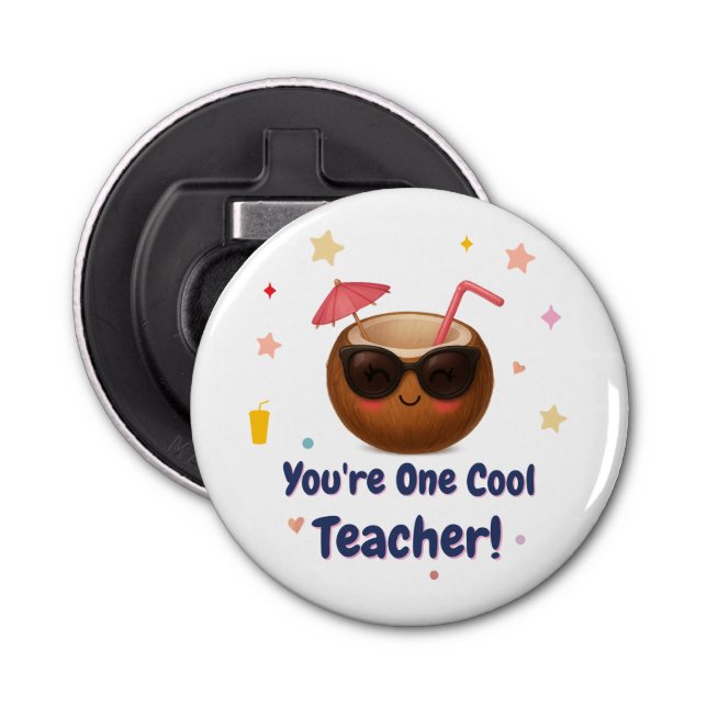 You're One Cool Teacher – Funny Coconut Bottle Opener (Front)