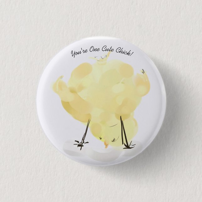 "You're One Cute Chick!" Fun Button (Front)