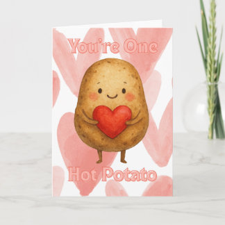 You're One Hot Potato Card