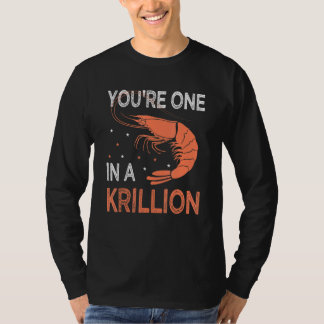 You're One In A Krillion     Seafood Fan Crayfish  T-Shirt