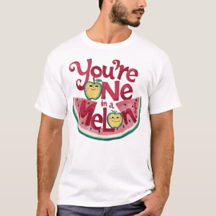 You're one in a melon funny and cute T-Shirt