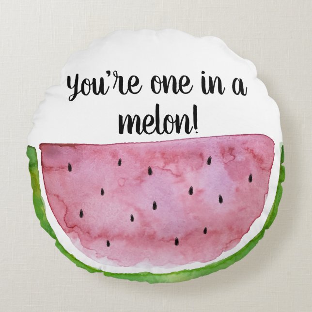 you're one in a melon pillow (Front)