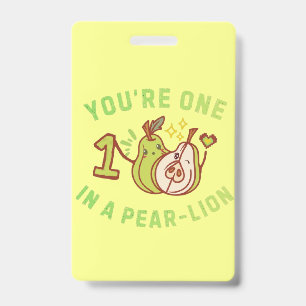 You're One In A Pear-Lion Pear Pun ID Badge