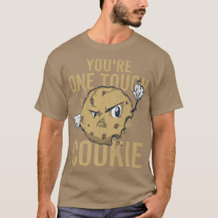 You're One Tough Cookie Funny Cookies Baker Baking T-Shirt