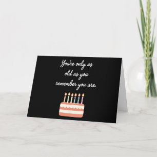Youre Only As Old As You Remember You Are Birthday Invitation