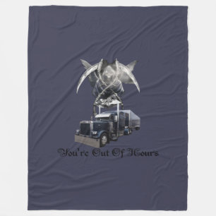 You're Out of Hours Trucker's Fleece Blanket