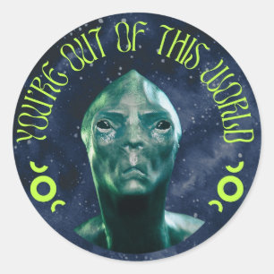 You're Out Of This World Classic Round Sticker